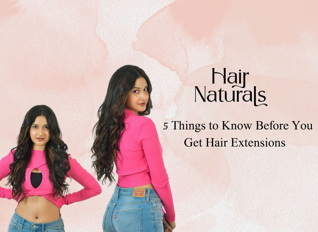 5 Things to Know Before You Get Hair Extensions
