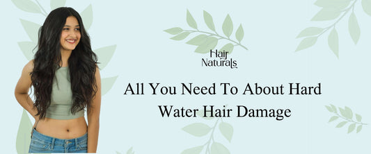 All You Need To About Hard Water Hair Damage