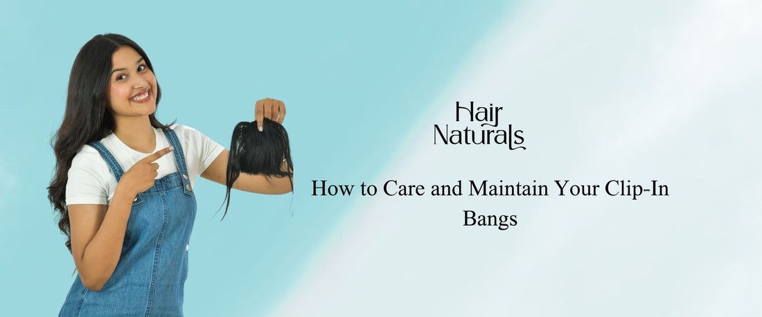 How to Care and Maintain Your Clip-In Bangs