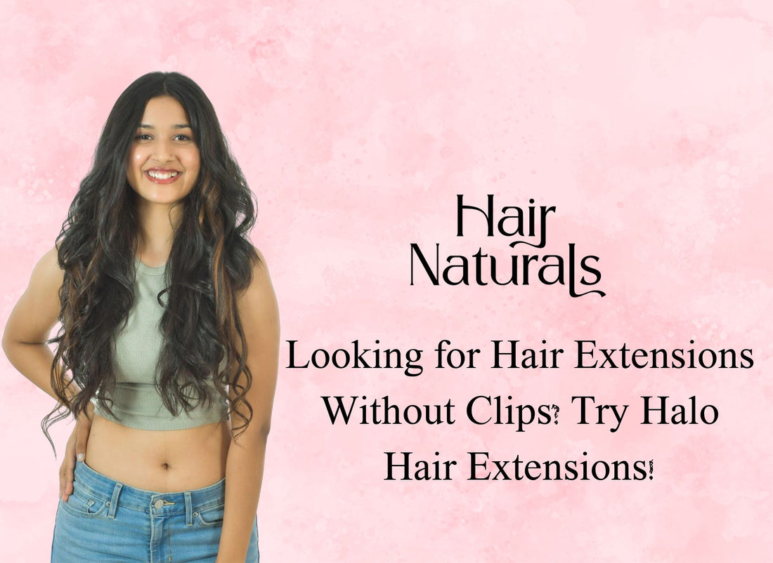 Looking for Hair Extensions Without Clips? Try Halo Hair Extensions!