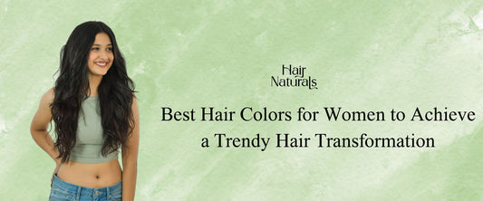 Best Hair Colors for Women to Achieve a Trendy Hair Transformation