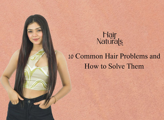 10 Common Hair Problems and How to Solve Them