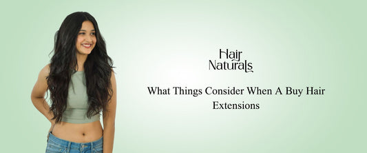 What Things Consider When A Buy Hair Extensions
