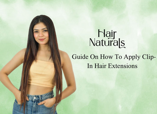 Guide On How To Apply Clip-In Hair Extensions
