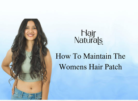 How To Maintain The Womens Hair Patch
