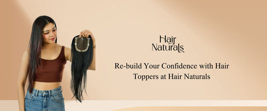 Re-build Your Confidence with Hair Toppers at Hair Naturals