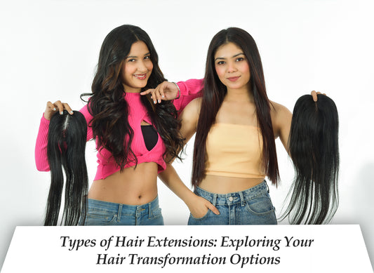 Types of Hair Extensions: Exploring Your Hair Transformation Options